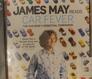 Car Fever - The Car Bore's Essential Companion written by James May performed by James May on Audio CD (Abridged)